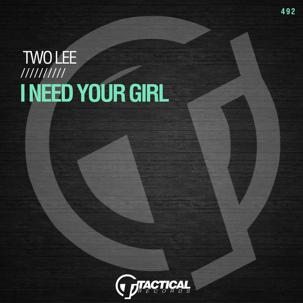 Two Lee - I Need Your Girl [TR492]